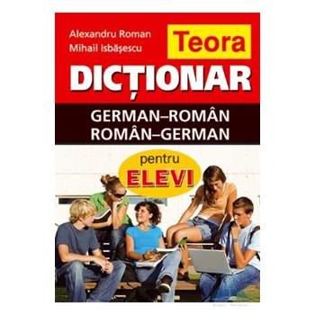 Dictionar german-roman, roman-german pentru elevi - Alexandru Roman, Mihail Isbasescu