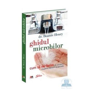 SF - Ghidul Microbilor - Bonnie Henry 973-675-851-5