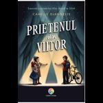 Prietenul din viitor - Camille DeAngelis