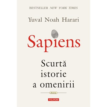 Sapiens. Scurta istorie a omenirii - Yuval Noah Harari