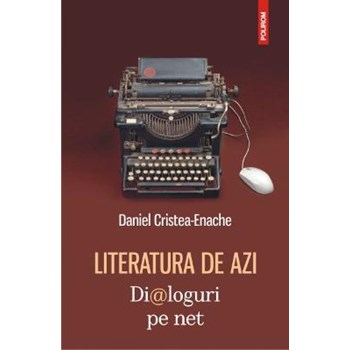 Literatura de azi. Dialoguri pe net