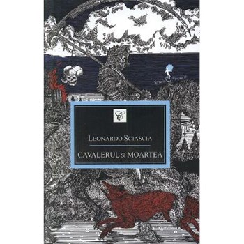 Cavalerul si moartea - Leonardo Sciascia