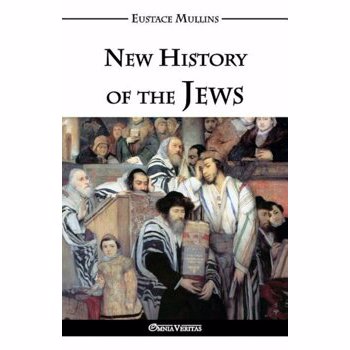 New History of the Jews, Paperback - Eustace Clarence Mullins
