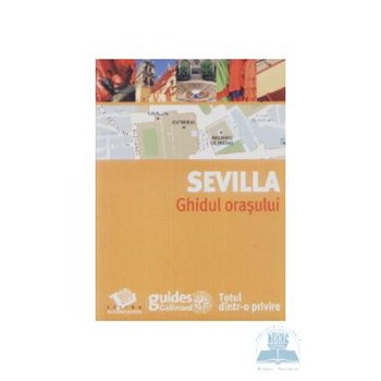 Sevilla. Ghidul orașului