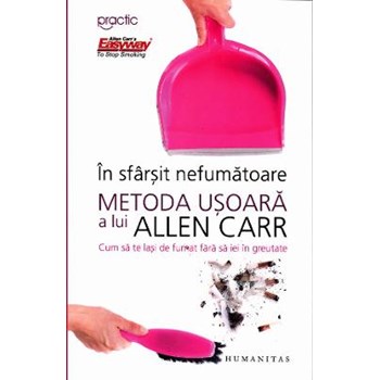 In sfarsit, nefumatoare. Metoda usoara a lui Allen Carr - Allen Carr