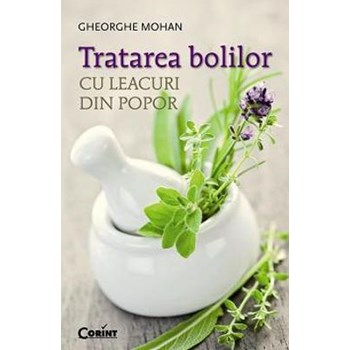 Tratarea bolilor cu lecauri din popor - Gheorghe Mohan