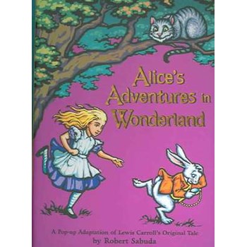 Alice's Adventures in Wonderland Pop-up (Pop-up Sabuda)