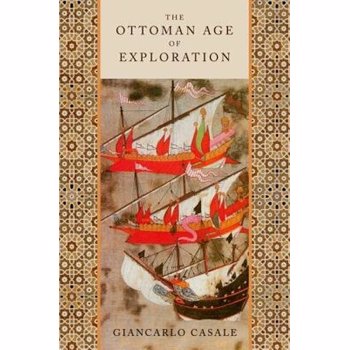 The Ottoman Age of Exploration, Paperback