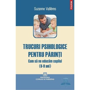 Trucuri psihologice pentru parinti. Cum sa ne educam copilul (6-9 ani)