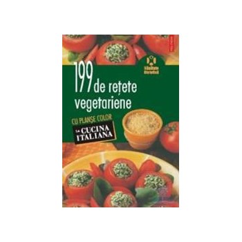 199 de retete vegetariene cu planse color - La Cucina Italiana 973-46-0573-6