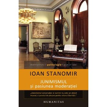 Junimismul şi pasiunea moderaţiei