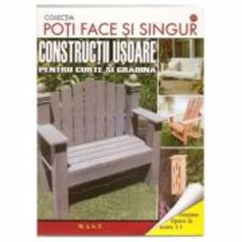 CONSTRUCTII USOARE PENTRU CURTE SI GRADINA