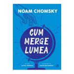 Cum merge lumea - Noam Chomsky