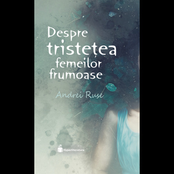 Despre tristetea femeilor frumoase