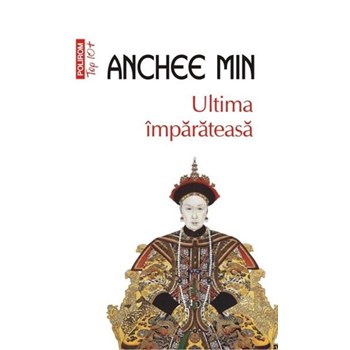 Ultima imparateasa - Anchee Min