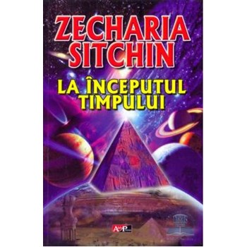 La inceputul timpului - Zecharia Sitchin