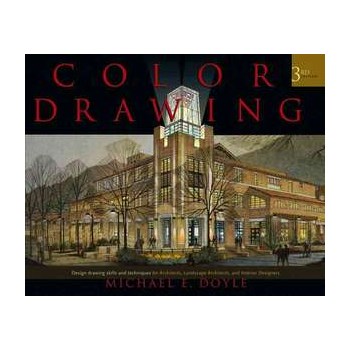 Color Drawing: Design Drawing Skills and Techniques for Architects, Landscape Architects, and Interior Designers