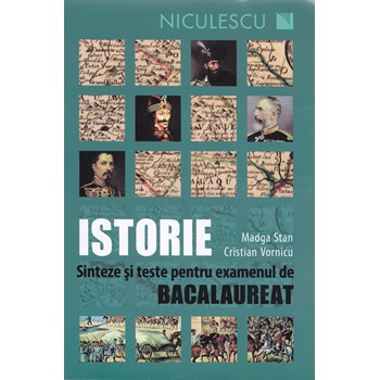 Istorie. Sinteze si teste pentru bacalaureat - Magda Stan, Cristian Vornicu, editura Niculescu