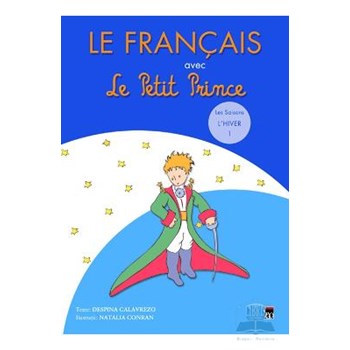 Le Francais avec le Petit Prince L Hiver 1 - Despina Calavrezo