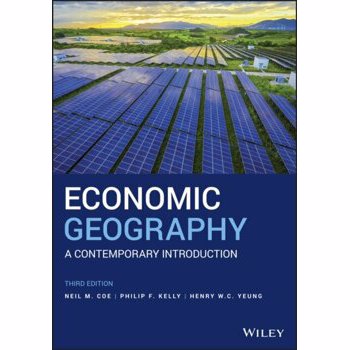 Economic Geography: A Contemporary Introduction, Paperback - Neil M. Coe