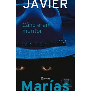 Cand eram muritor - Javier Marias