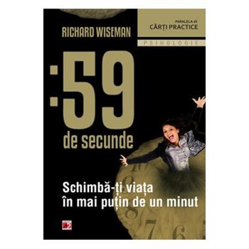 59 de secunde. Schimbă-ți viața în mai puțin de un minut