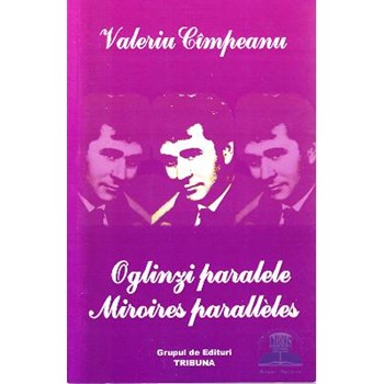 Oglinzi paralele. Miroires paralleles - Valeriu Cimpeanu