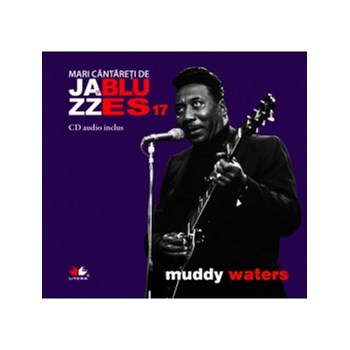 Muddy Waters. Mari cântăreți de jazz și blues vol 17