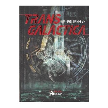 Transgalactica - Philip Reeve