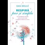 Respira pur si simplu - Dan Brule