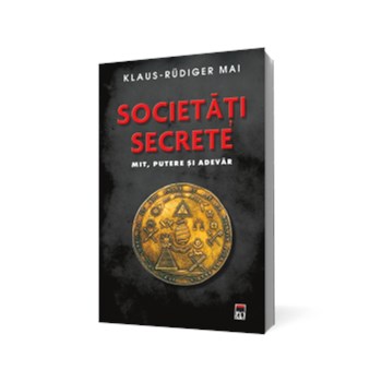 Societati secrete. Mit, putere si adevar