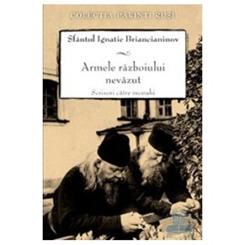 Armele războiului nevăzut Scrisori către monahi