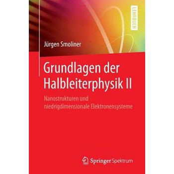 Grundlagen der Halbleiterphysik II: Nanostrukturen und niedrigdimensionale Elektronensysteme