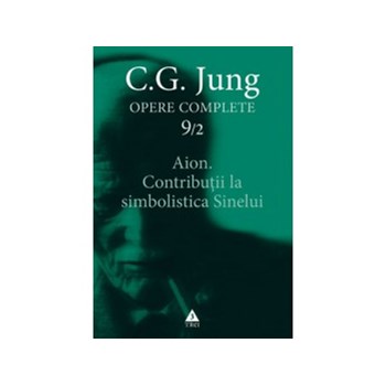 Opere complete. vol. 9-2 Aion. Contributii la simbolistica Sinelui