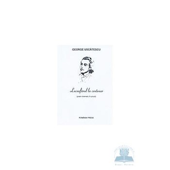 Luceafarul la centenar - George Uscatescu