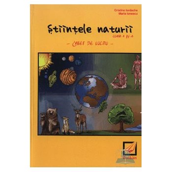 Stiintele naturii. Clasa 4. Caiet de lucru - Cristina Iordache Maria Ionescu 978-606-590-043-1
