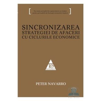 Sincronizarea strategiei de afaceri cu ciclurile economice - Peter Navarro 973-571-856-5