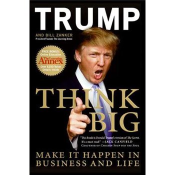 Think Big: Make It Happen in Business and Life