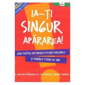 Ia-ti singur apararea! - Gershen Kaufman, Lev Raphael