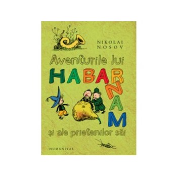 AVENTURILE LUI HABARNAM SI ALE PRIETENILOR SAI NIKOLAI NOSOV