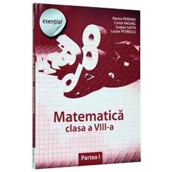Esential. Matematica clasa VIII - Partea I