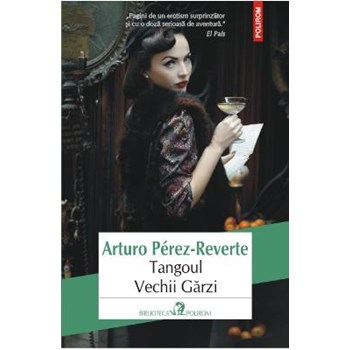eBook Tangoul Vechii Garzi - Arturo Perez-Reverte