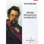 Opere pianistice complete - Musorgski, editura Grafoart