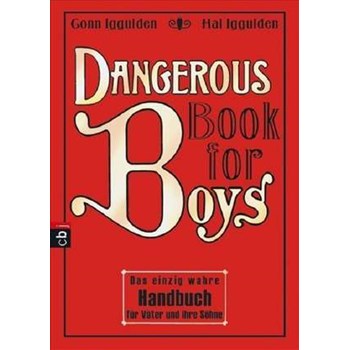 Dangerous Book for Boys (cbj Taschenbücher, nr. 22046)
