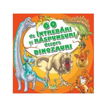 60 de intrebari si raspunsuri despre dinozauri