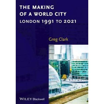 The Making of a World City: London 1991 to 2021