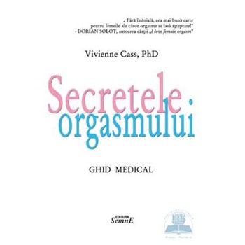 Secretele orgasmului - Vivienne Cass 978-606-15-0207-9