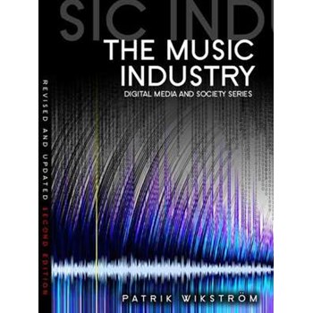 The Music Industry: Music in the Cloud (Dms - Digital Media and Society)