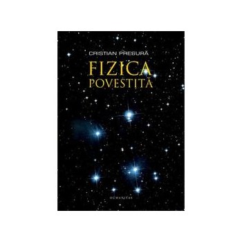 Fizica povestita - Cristian Presura