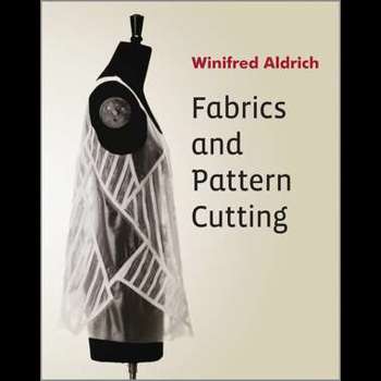 Fabrics and Pattern Cutting